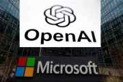 德州微软称与OpenAI合作关系持续深化 伙伴关系依然稳固
